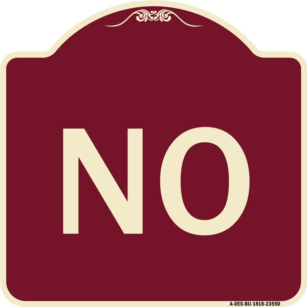Designer Series Sign-No, Burgundy Heavy-Gauge Aluminum Architectural Sign, 18" x 18", BU-1818-23550